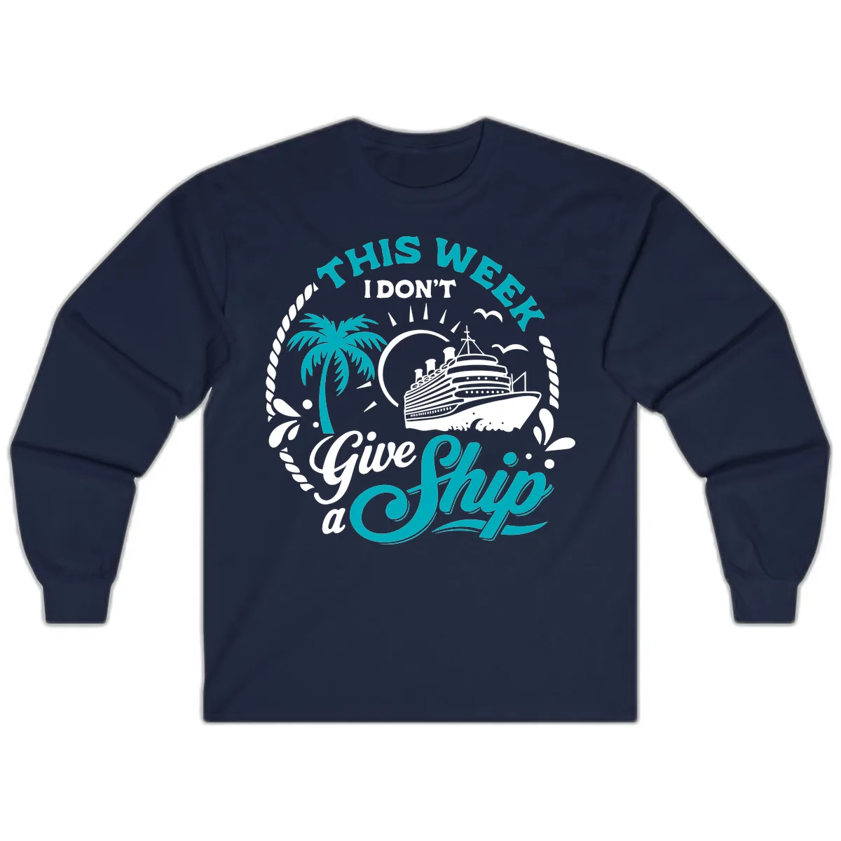 This Week I Don't Give A Ship Long Sleeve in Navy