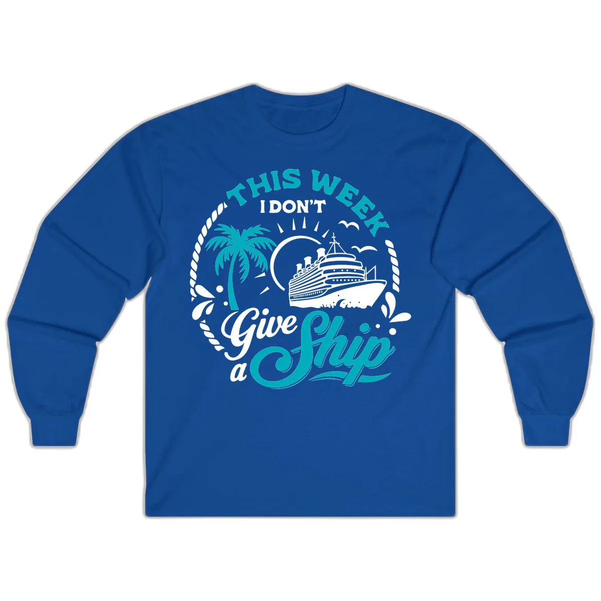 This Week I Don't Give A Ship Long Sleeve in Royal