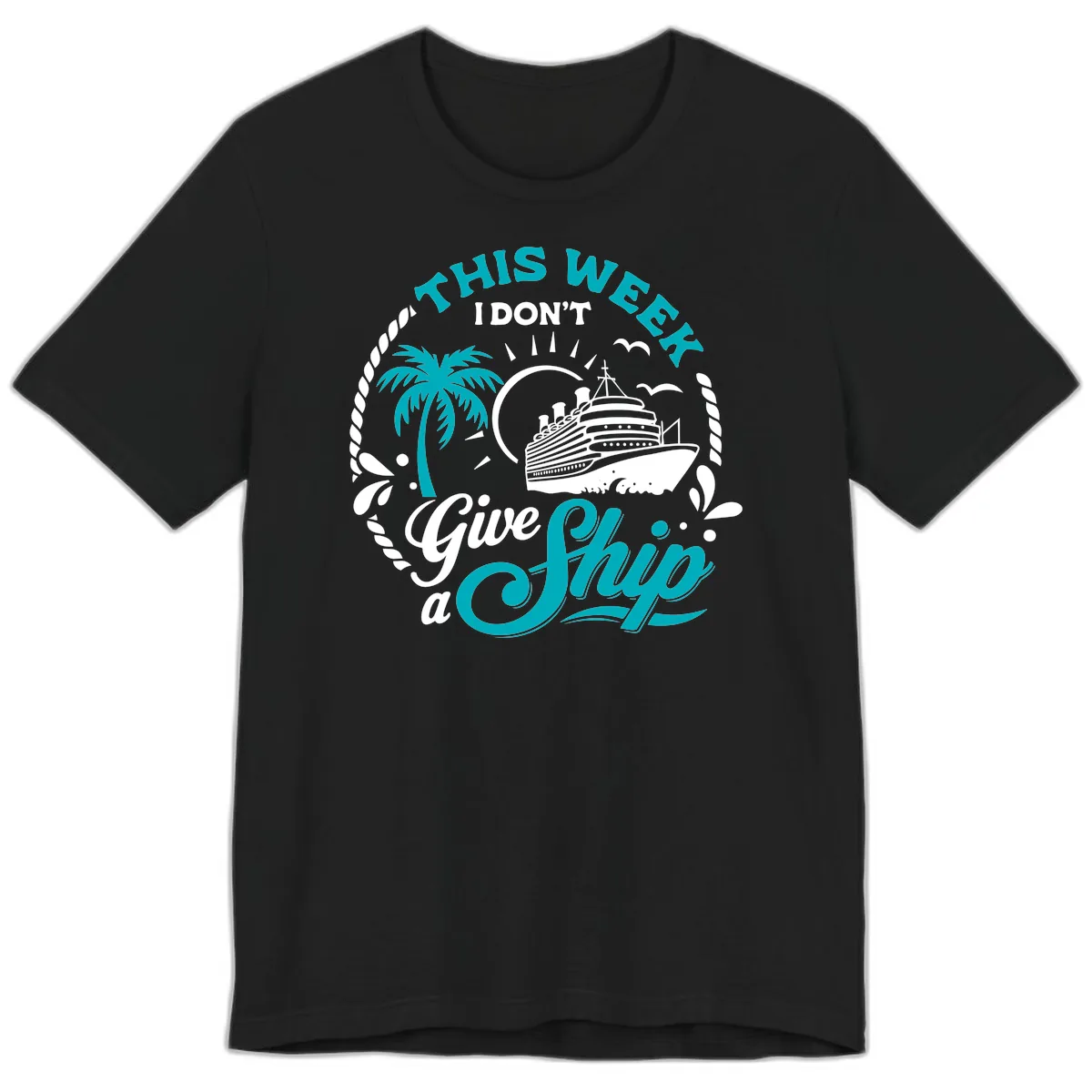 This Week I Don't Give A Ship Premium T-Shirt in Black