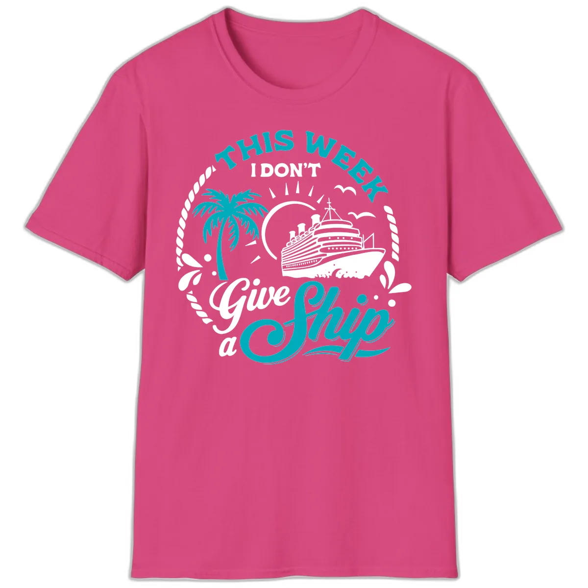 This Week I Don't Give A Ship T-Shirt in Heliconia