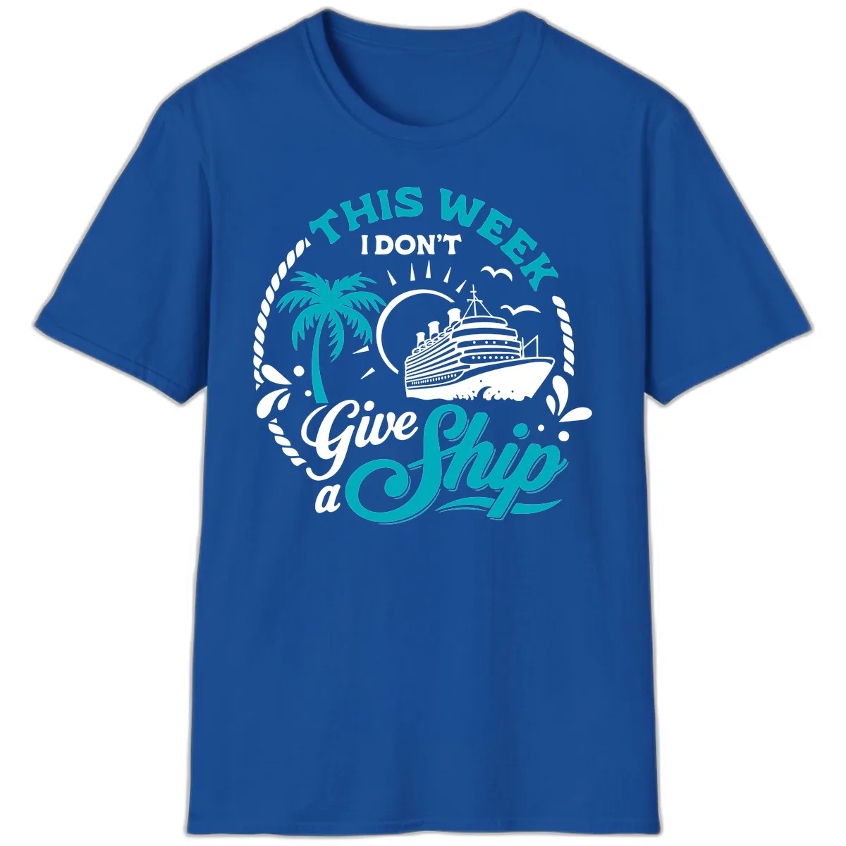 This Week I Don't Give A Ship T-Shirt in Royal
