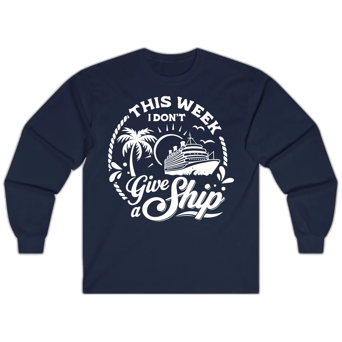 This Week I Don't Give a Ship Long Sleeve in Navy