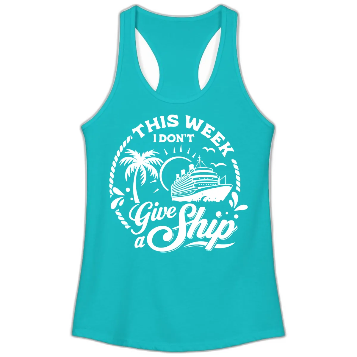This Week I Don't Give a Ship Ladies Tank in Tahiti Blue