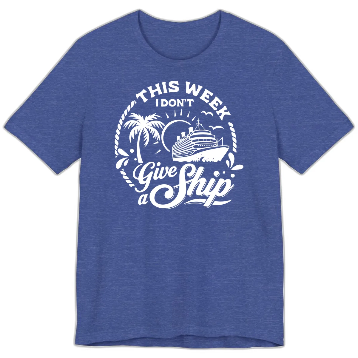 This Week I Don't Give a Ship Premium T-Shirt in Heather True Royal