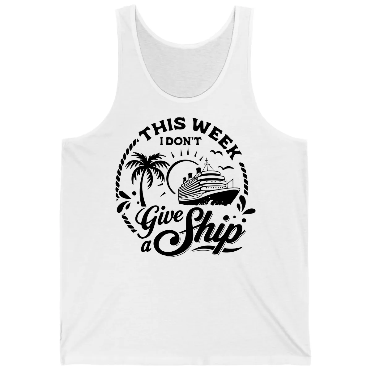 This Week I Don't Give a Ship Tank in White