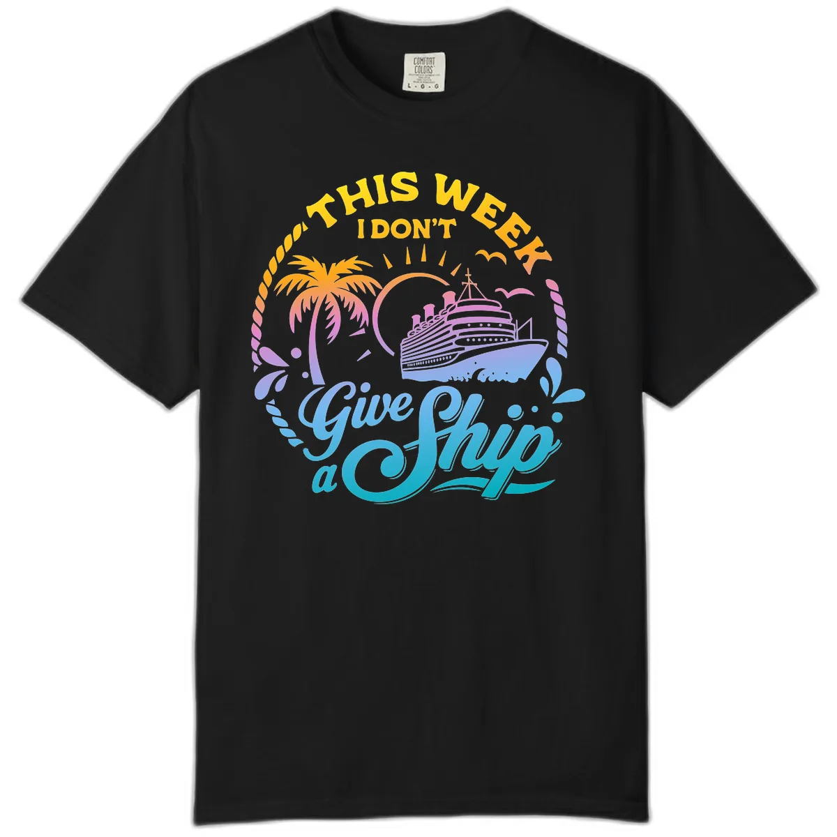 This Week I Don't Give A Ship Comfort Color in Black