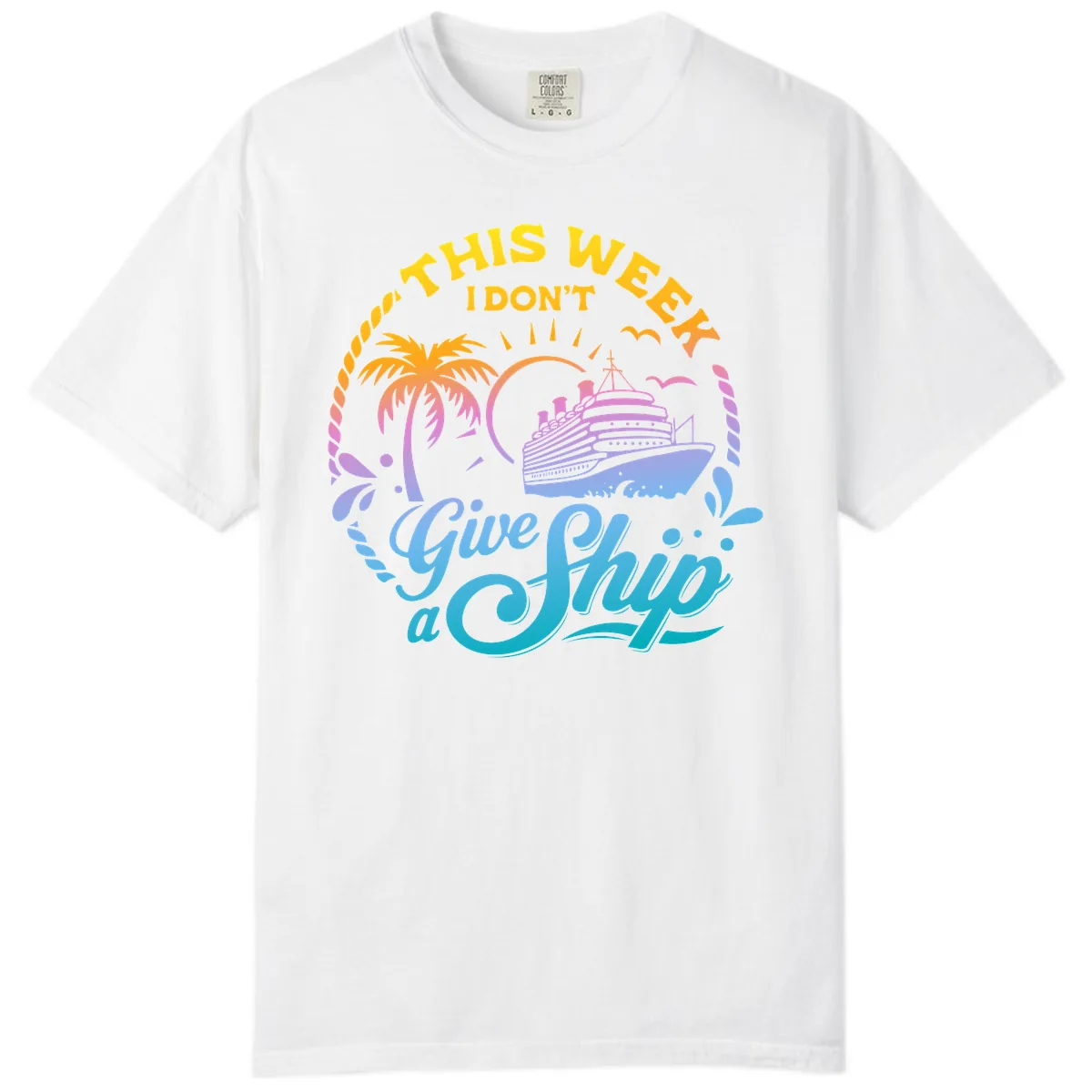 This Week I Don't Give A Ship Comfort Color in White
