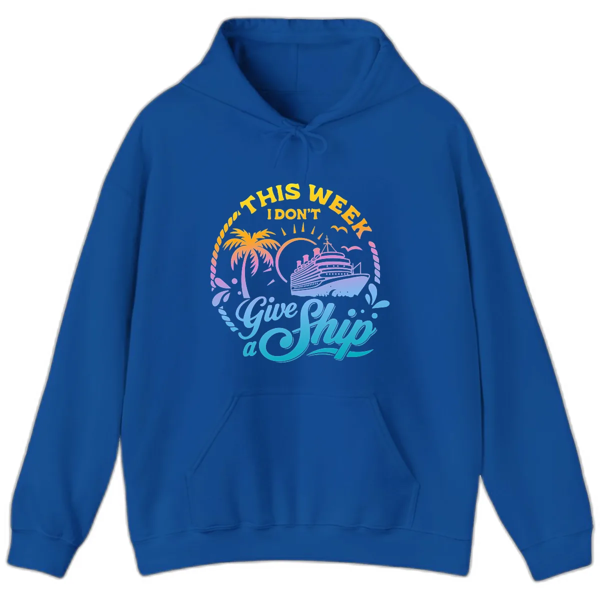 This Week I Don't Give A Ship Hoodie in Royal