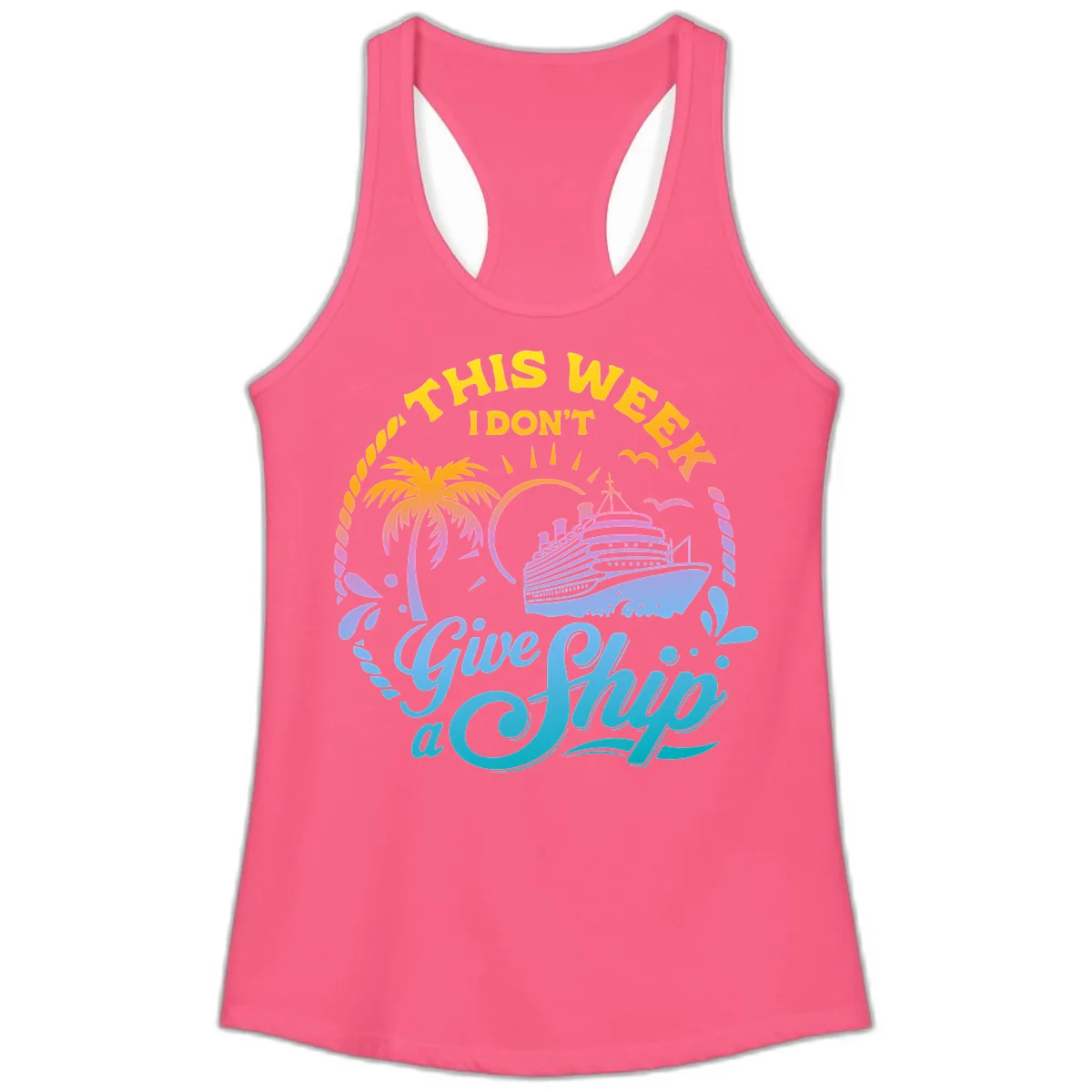 This Week I Don't Give A Ship Ladies Tank in Solid Hot Pink