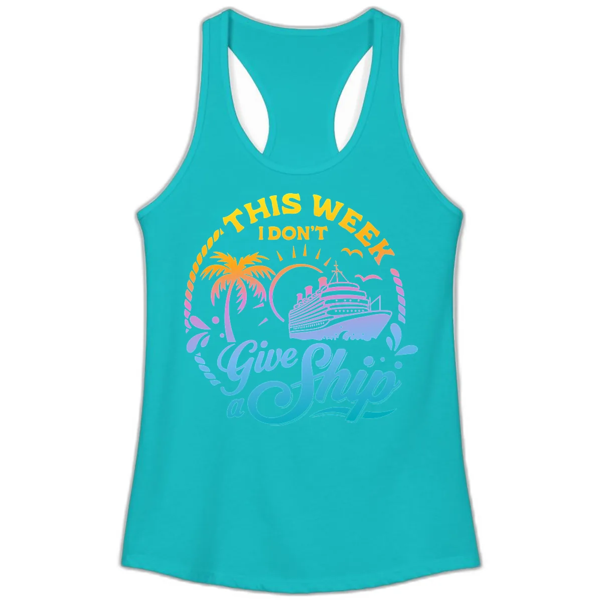 This Week I Don't Give A Ship Ladies Tank in Tahiti Blue