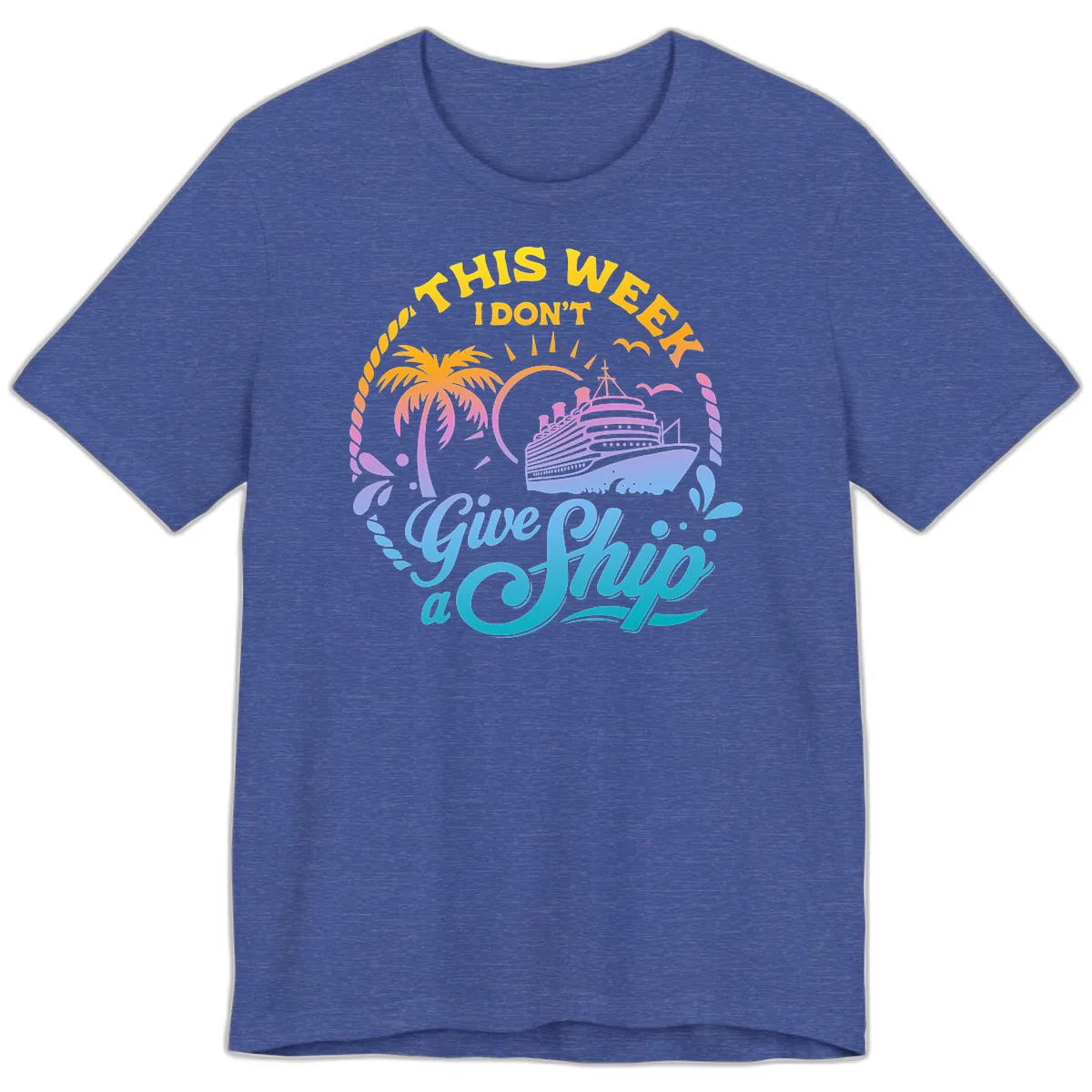 This Week I Don't Give A Ship Premium T-Shirt in Heather True Royal
