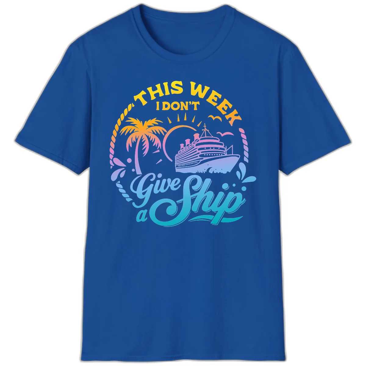 This Week I Don't Give A Ship T-Shirt in Royal
