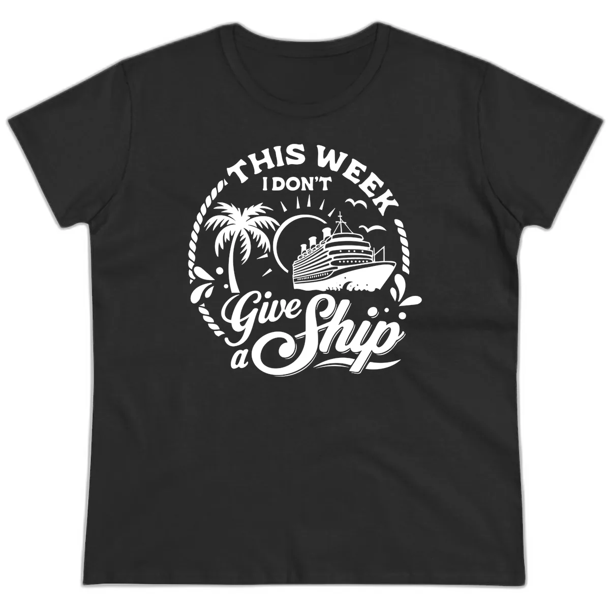 This Week I Don't Give A Ship Ladies Tee in Black