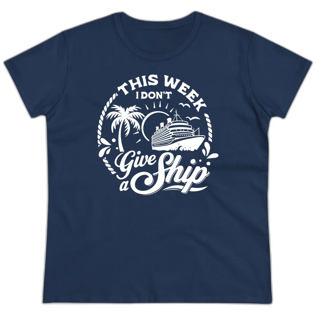 This Week I Don't Give A Ship Ladies Tee in Navy