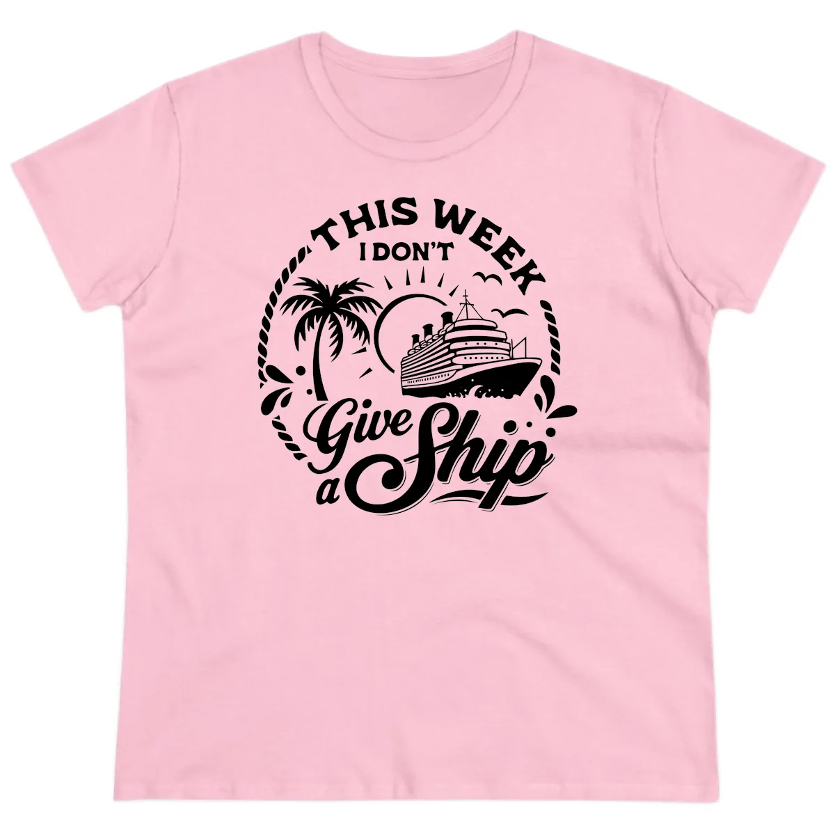 This Week I Don't Give A Ship Ladies Tee in Light Pink
