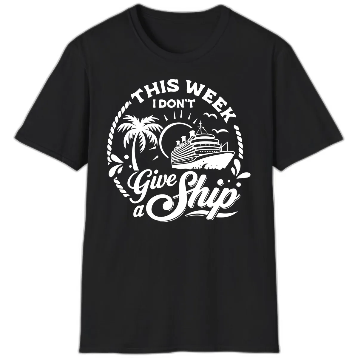 This Week I Don't Give A Ship T-Shirt in Black