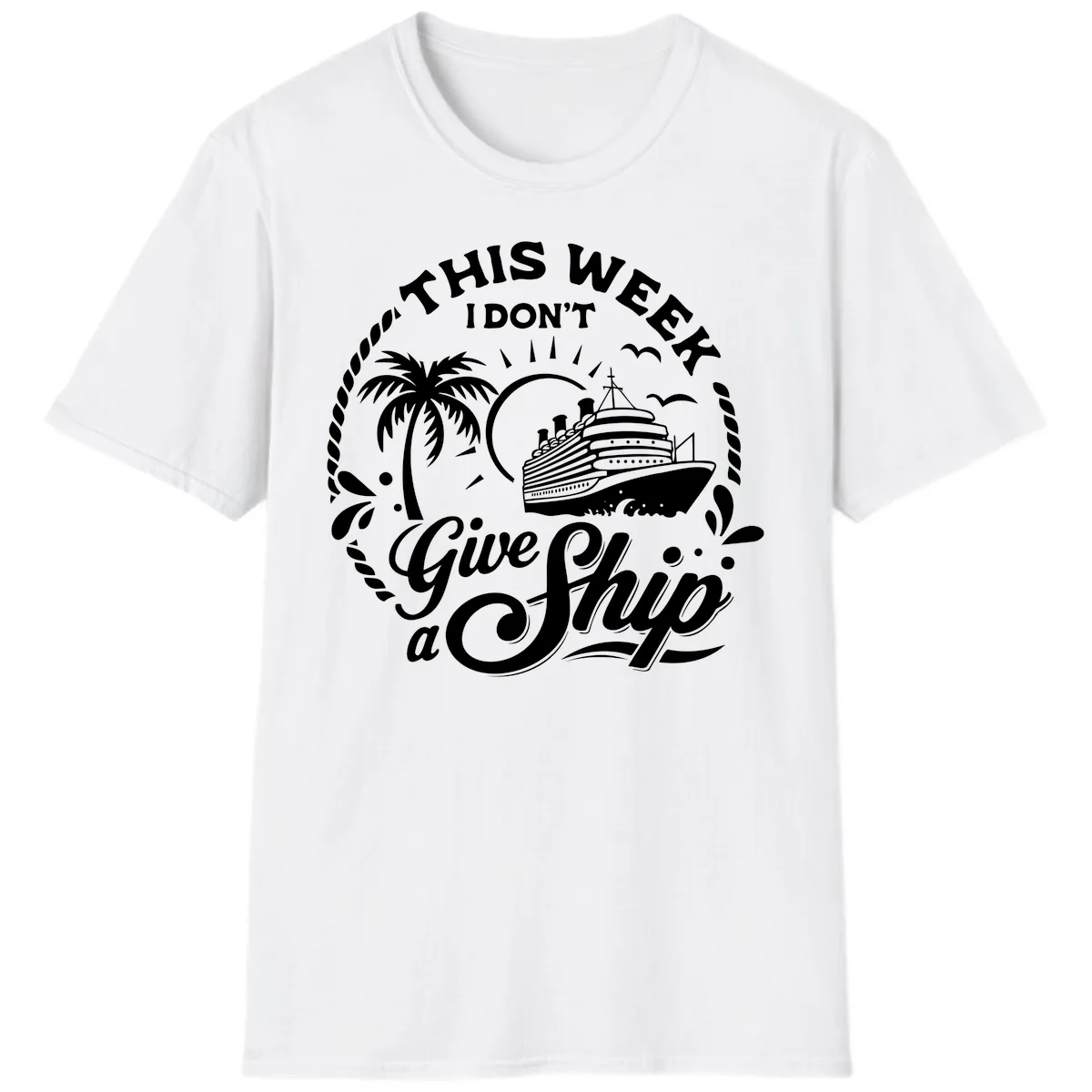 This Week I Don't Give A Ship T-Shirt in White
