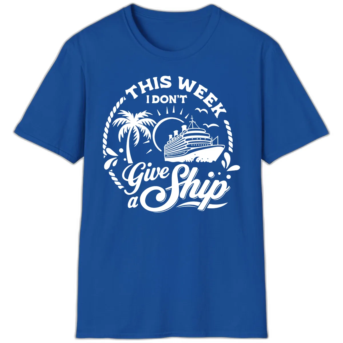 This Week I Don't Give A Ship T-Shirt in Royal