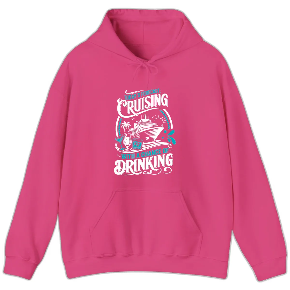 Today's Forecast Cruising With Drinking Hoodie in Heliconia