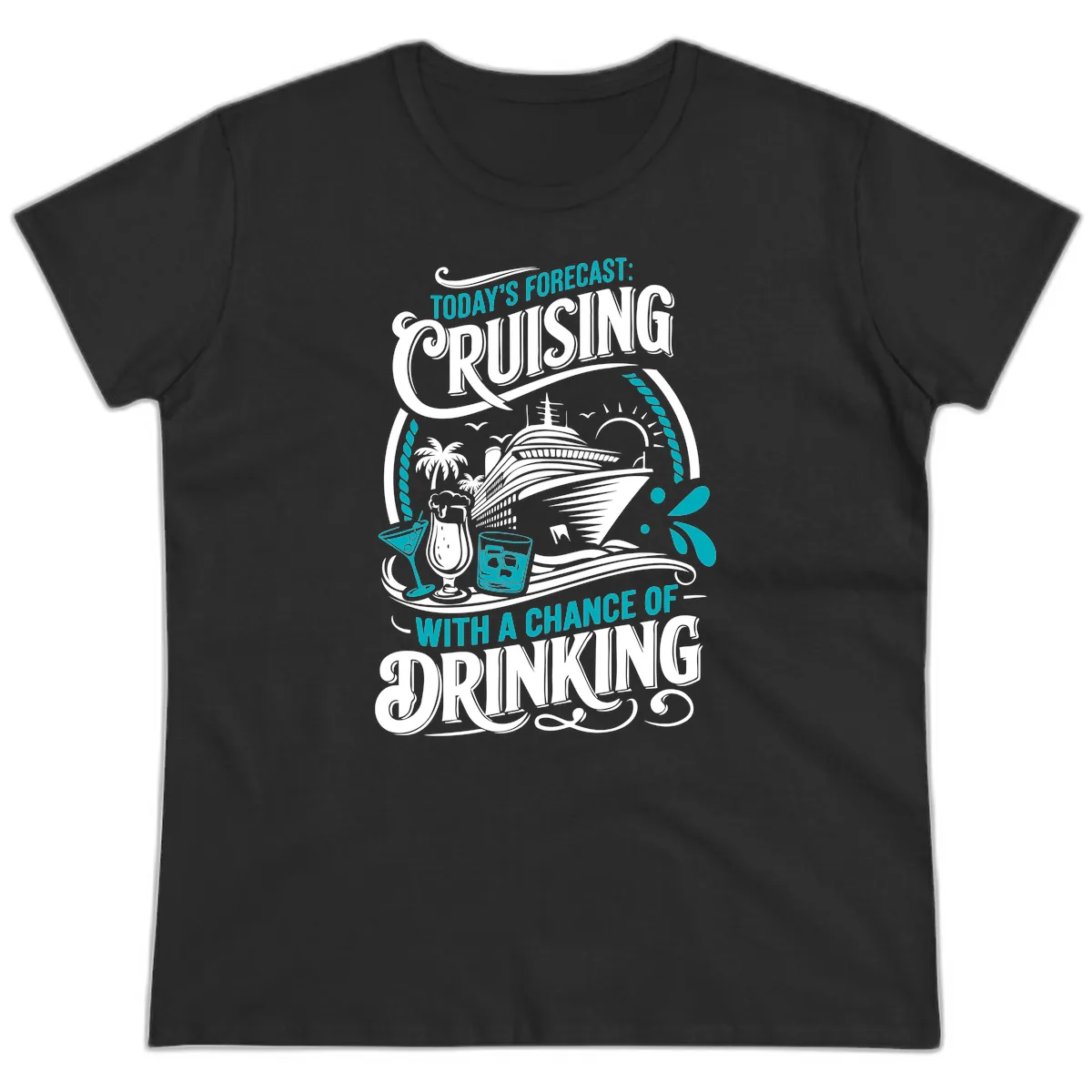 Today's Forecast Cruising With Drinking Ladies Tee in Black