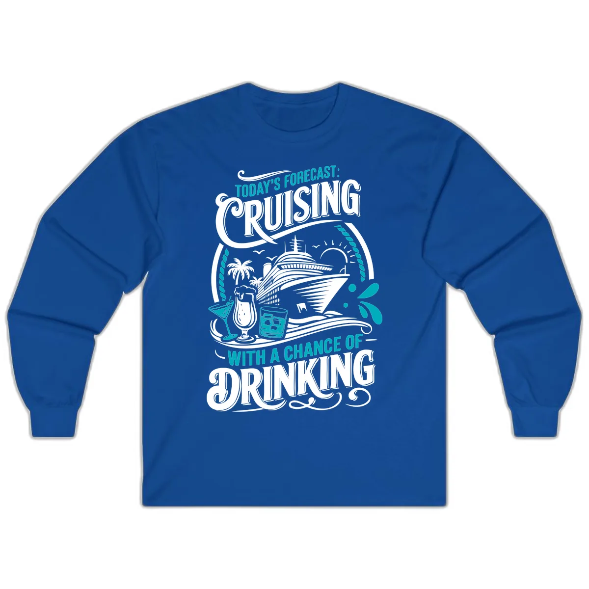 Today's Forecast Cruising With Drinking Long Sleeve in Royal