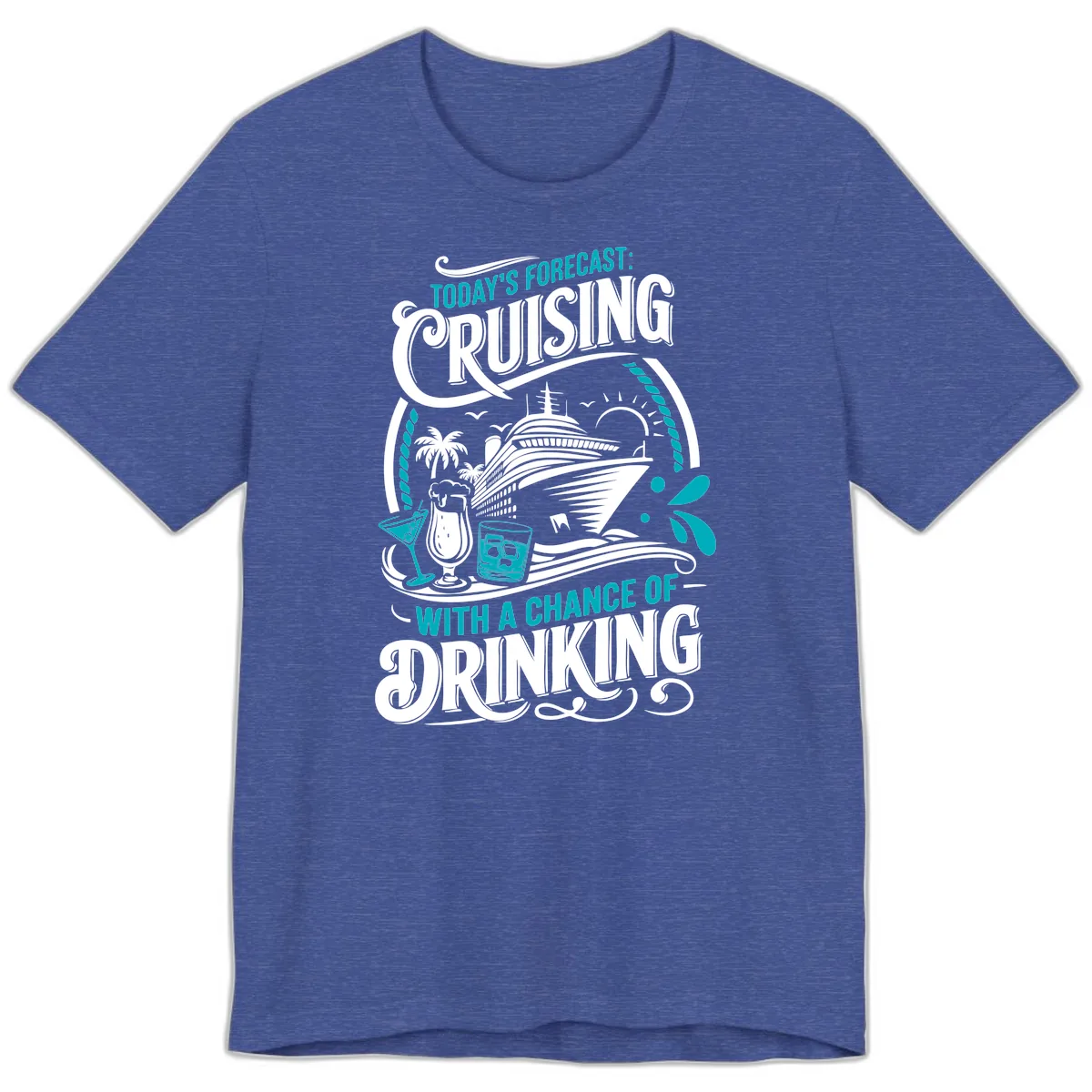 Today's Forecast Cruising With Drinking Premium T-Shirt in Heather True Royal