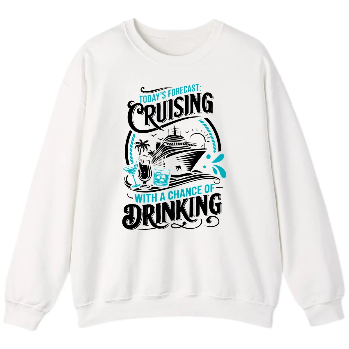 Today's Forecast Cruising With Drinking Sweatshirt in White