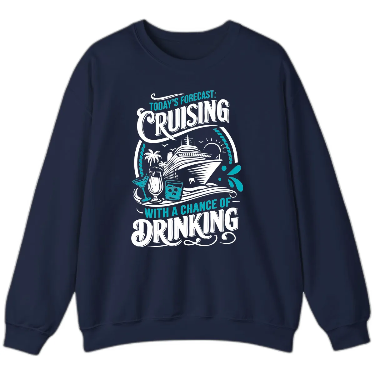 Today's Forecast Cruising With Drinking Sweatshirt in Navy