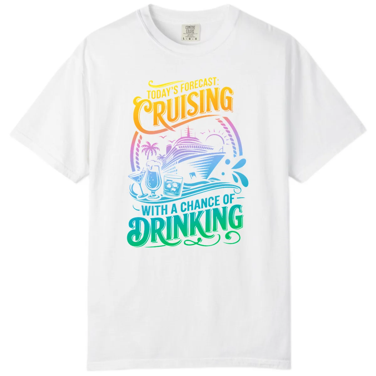 Today's Forecast Cruising With Drinking Comfort Color in White