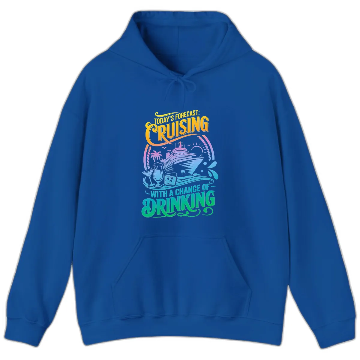 Today's Forecast Cruising With Drinking Hoodie in Royal