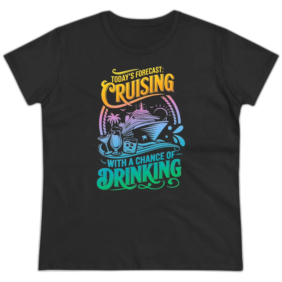 Today's Forecast Cruising With Drinking Ladies Tee in Black