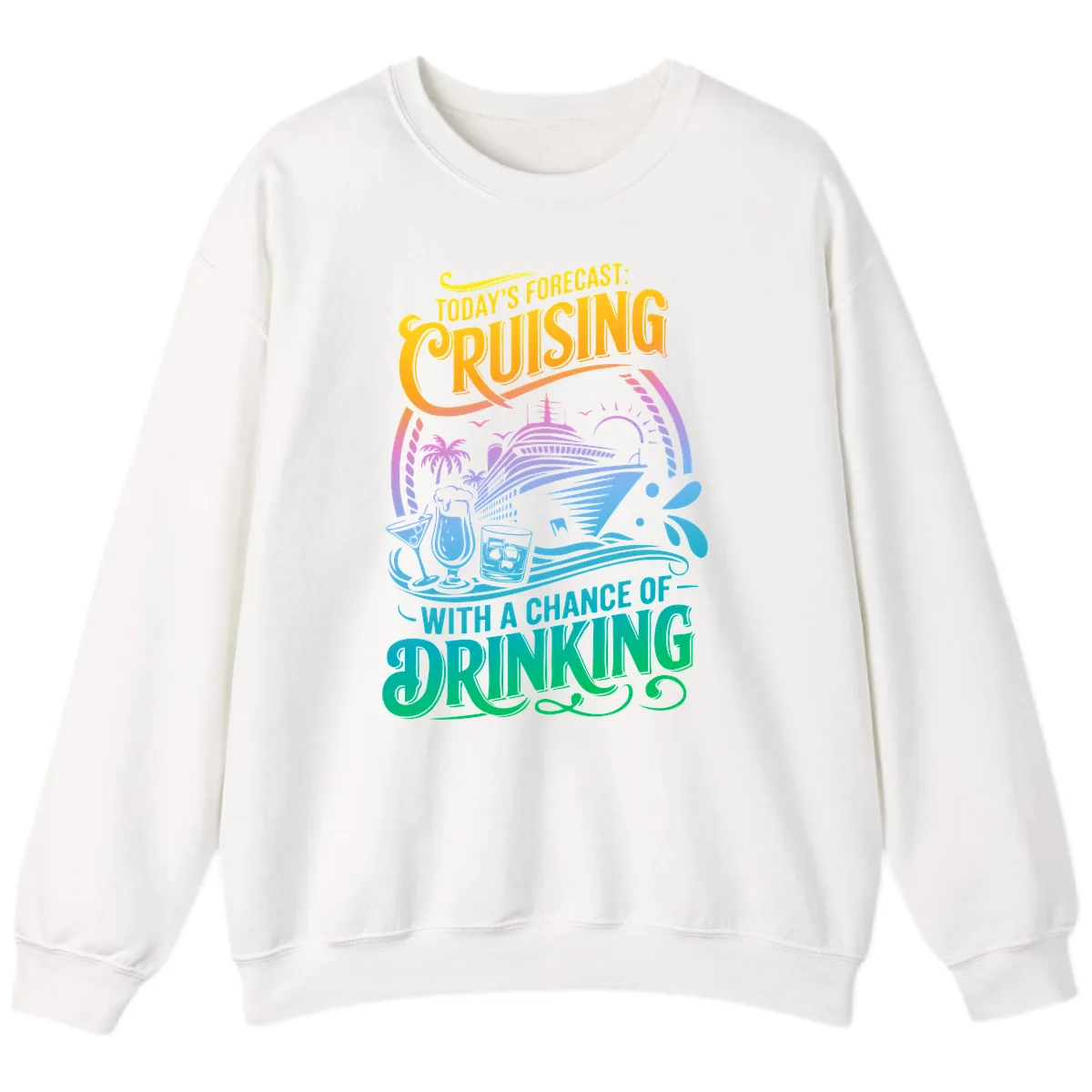 Today's Forecast Cruising With Drinking Sweatshirt in White