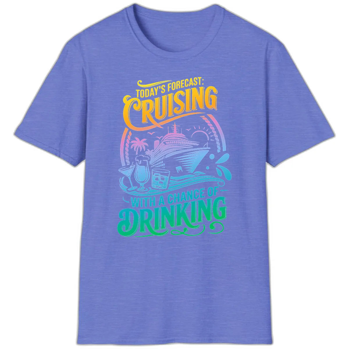 Today's Forecast Cruising With Drinking T-Shirt in Heather Royal