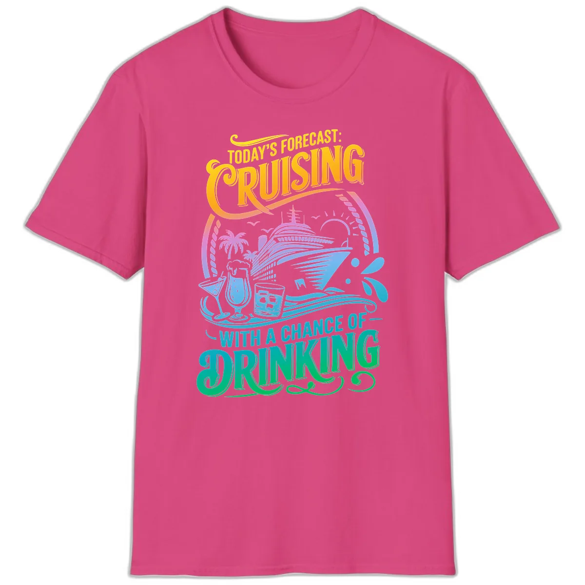 Today's Forecast Cruising With Drinking T-Shirt in Heliconia