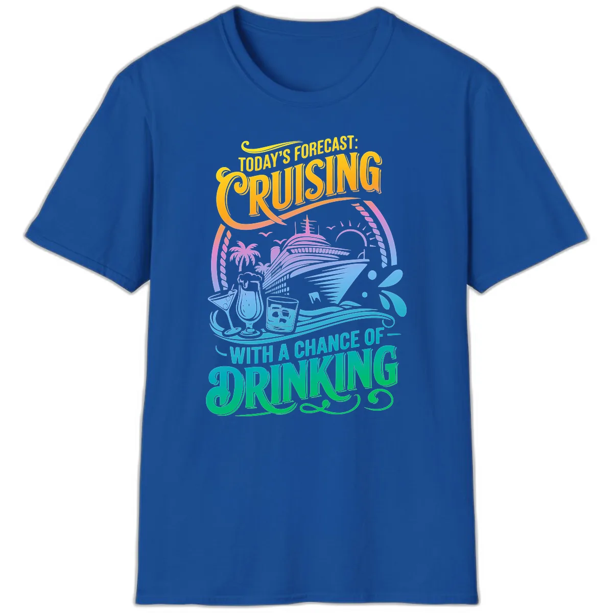 Today's Forecast Cruising With Drinking T-Shirt in Royal