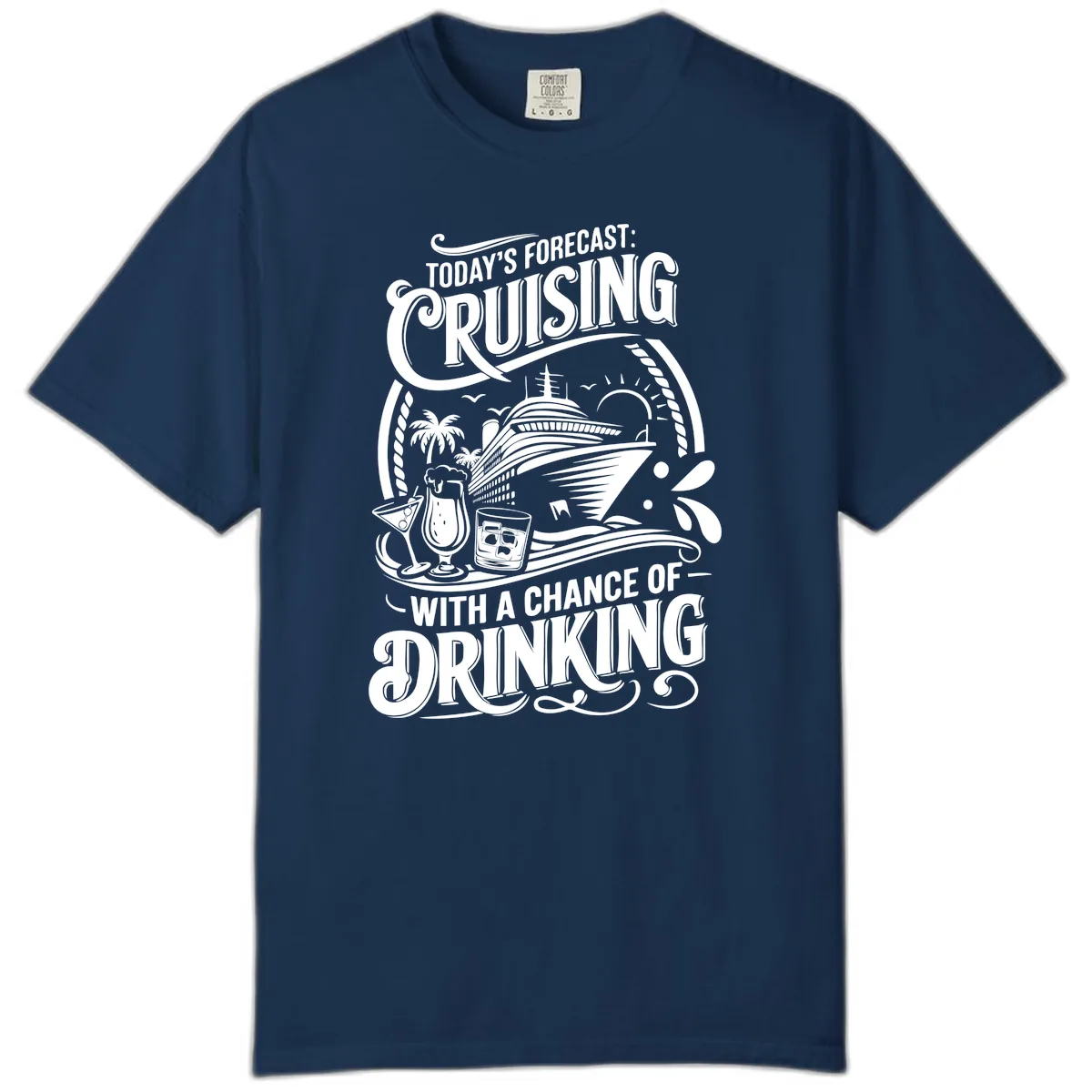 Today's Forecast Cruising With A Chance Of Drinking Comfort Color in Navy