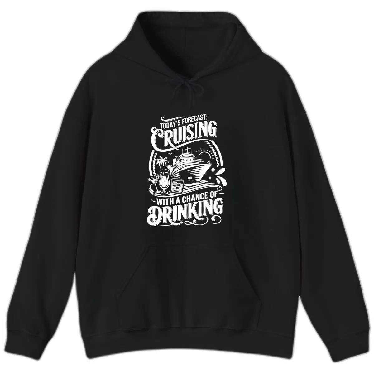 Today's Forecast Cruising With A Chance Of Drinking Hoodie in Black