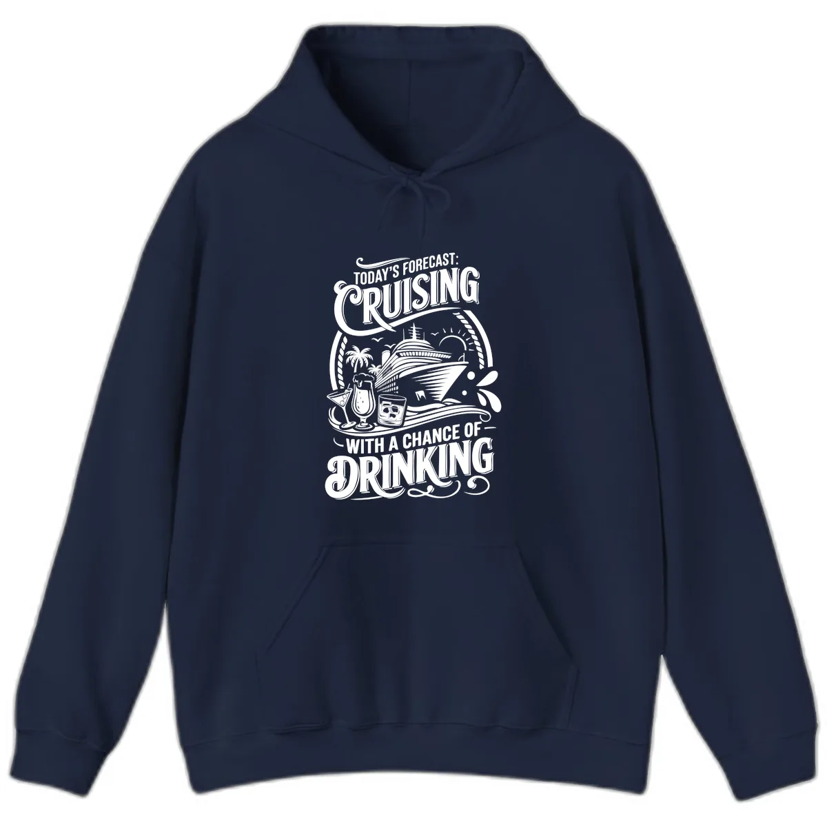 Today's Forecast Cruising With A Chance Of Drinking Hoodie in Navy