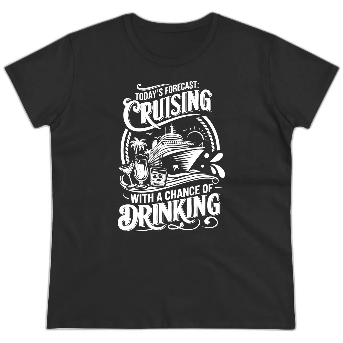 Today's Forecast Cruising With A Chance Of Drinking Ladies Tee in Black