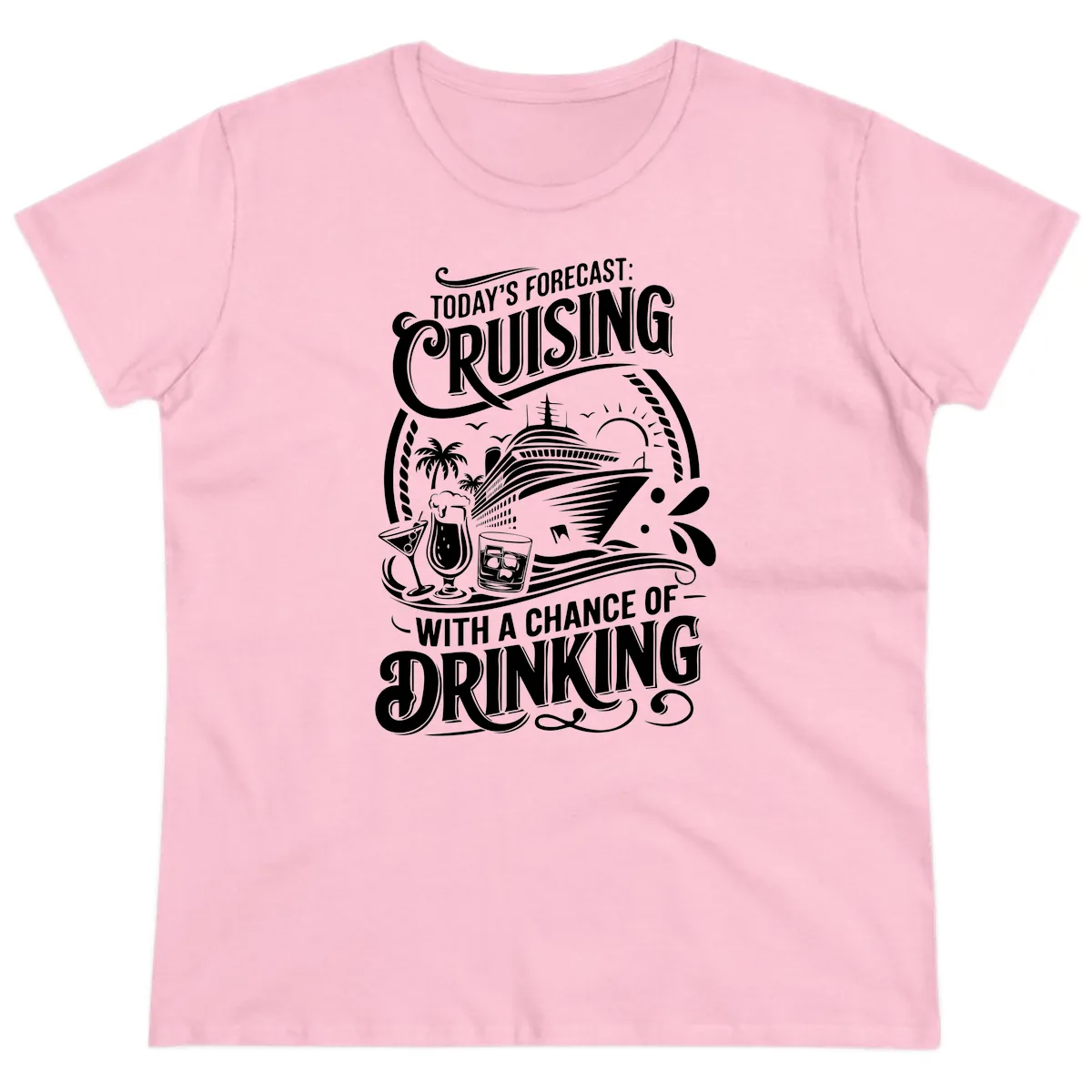 Today's Forecast Cruising With A Chance Of Drinking Ladies Tee in Light Pink