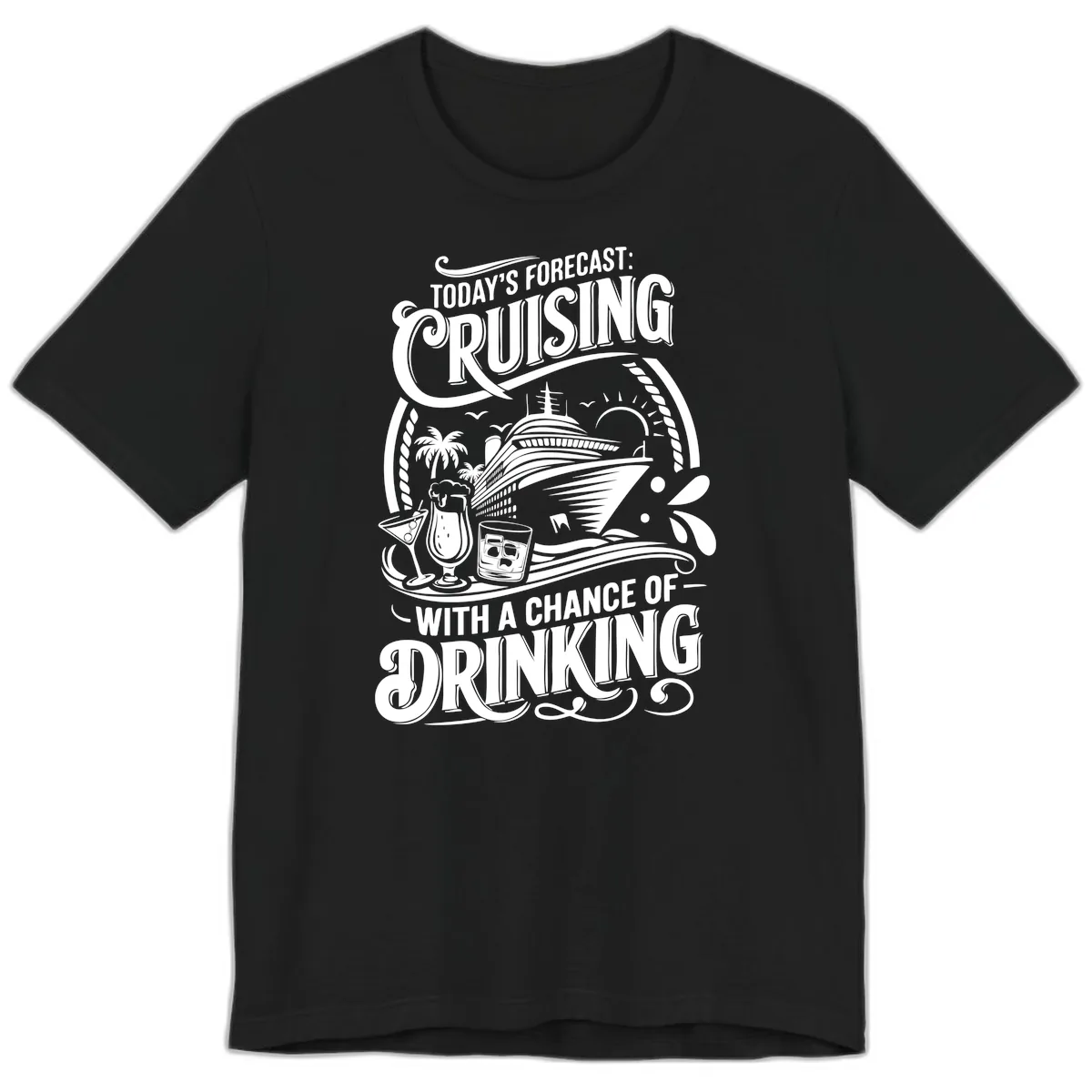 Today's Forecast Cruising With A Chance Of Drinking Premium T-Shirt in Black