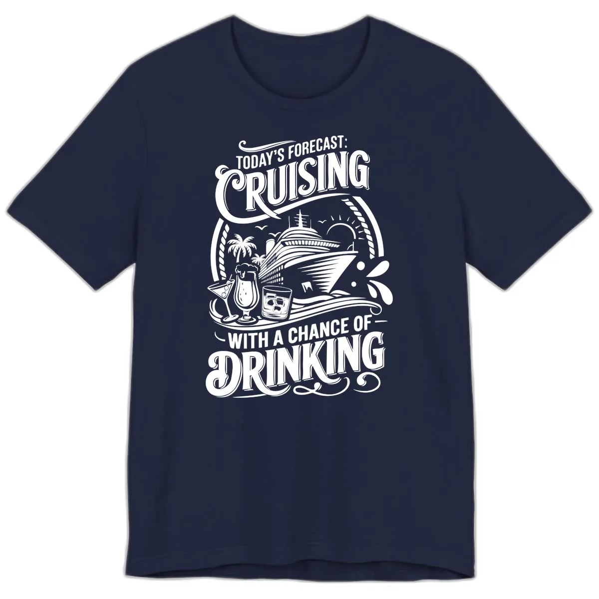 Today's Forecast Cruising With A Chance Of Drinking Premium T-Shirt in Navy