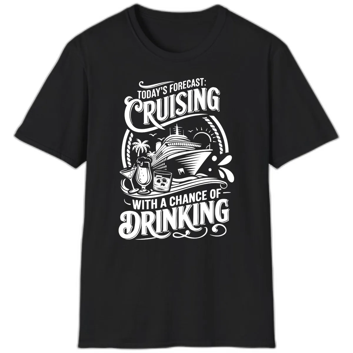 Today's Forecast Cruising With A Chance Of Drinking T-Shirt in Black