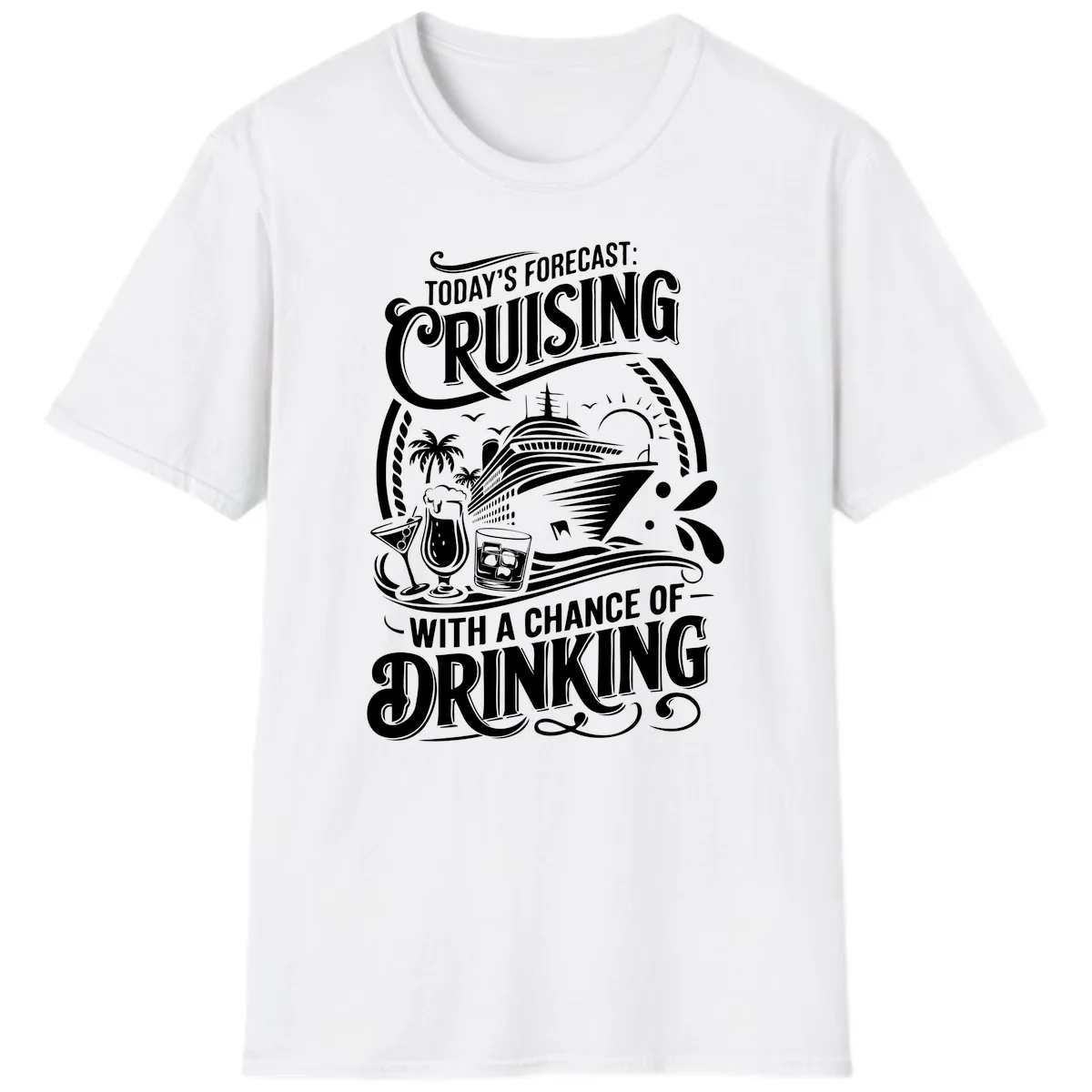 Today's Forecast Cruising With A Chance Of Drinking T-Shirt in White