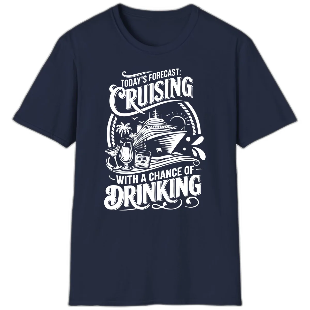 Today's Forecast Cruising With A Chance Of Drinking T-Shirt in Navy