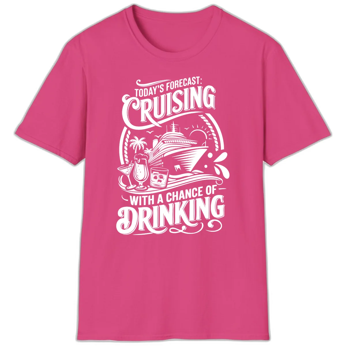 Today's Forecast Cruising With A Chance Of Drinking T-Shirt in Heliconia