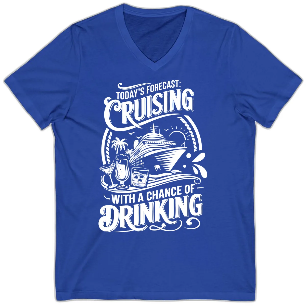 Today's Forecast Cruising With A Chance Of Drinking V-Neck in True Royal