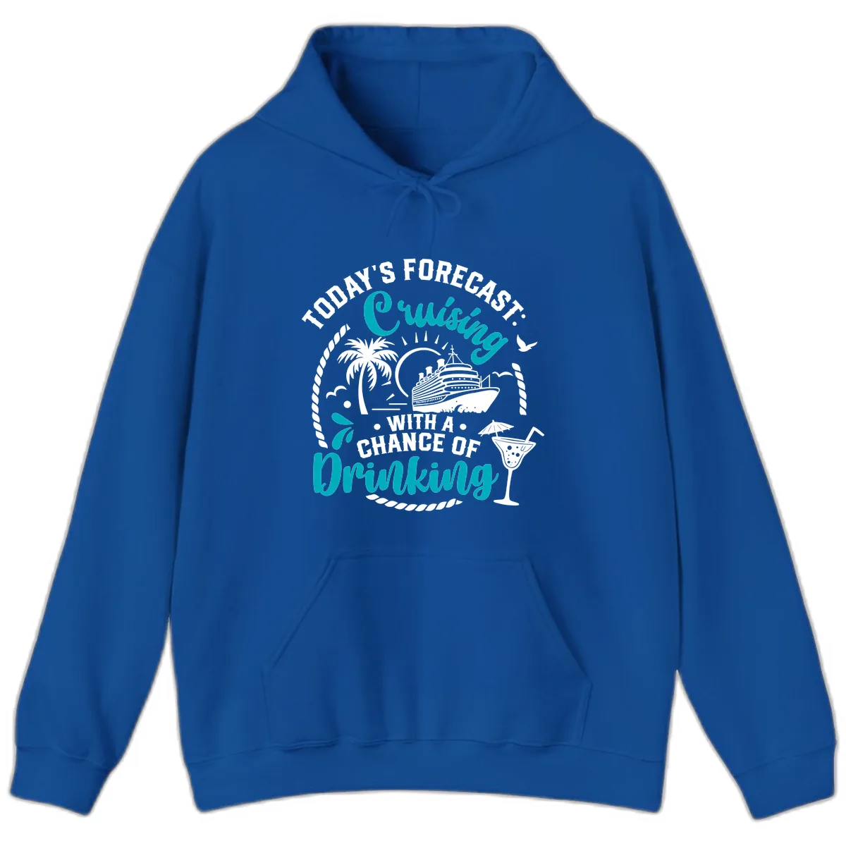 Today's Forecast Cruising Drinking Hoodie in Royal