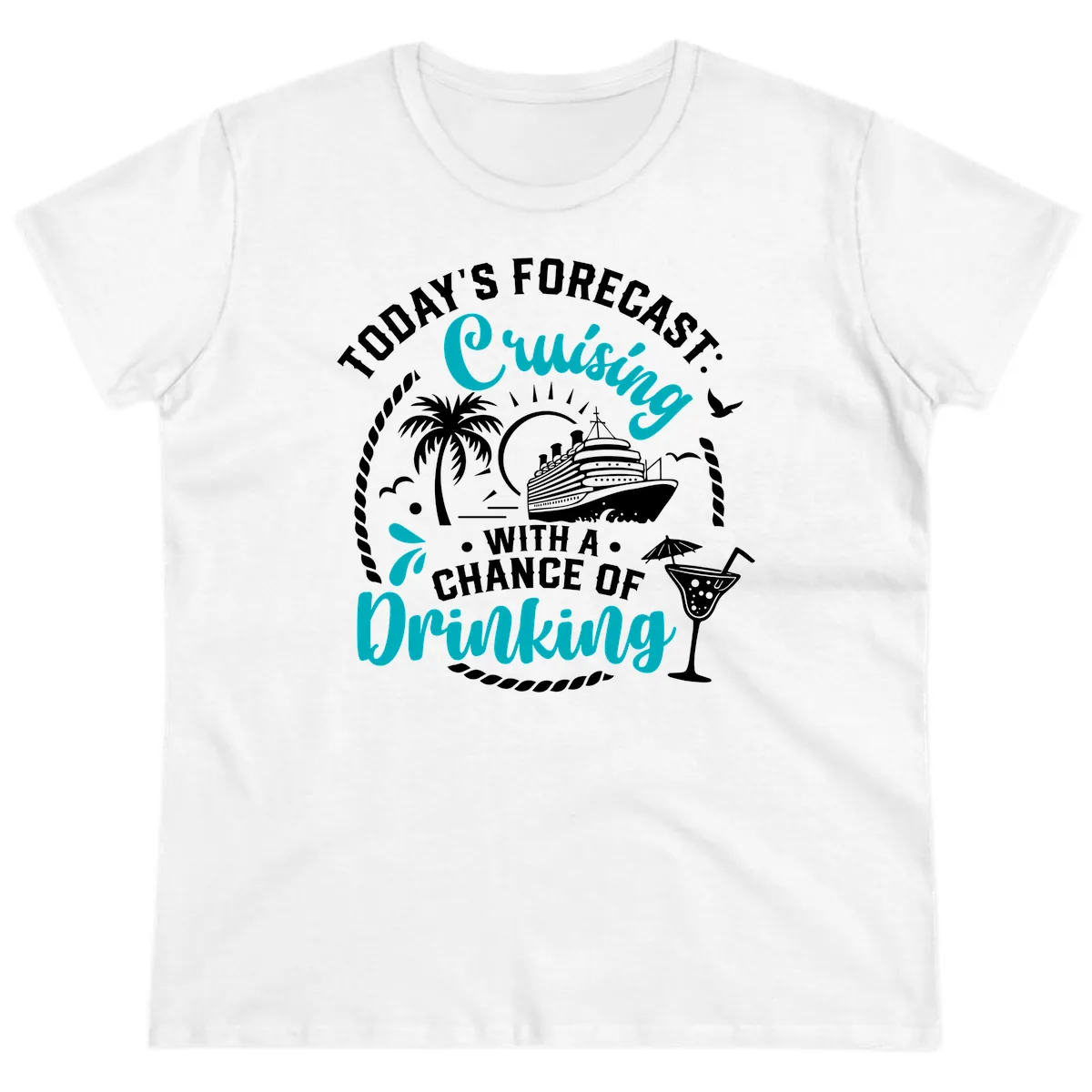 Today's Forecast Cruising Drinking Ladies Tee in White