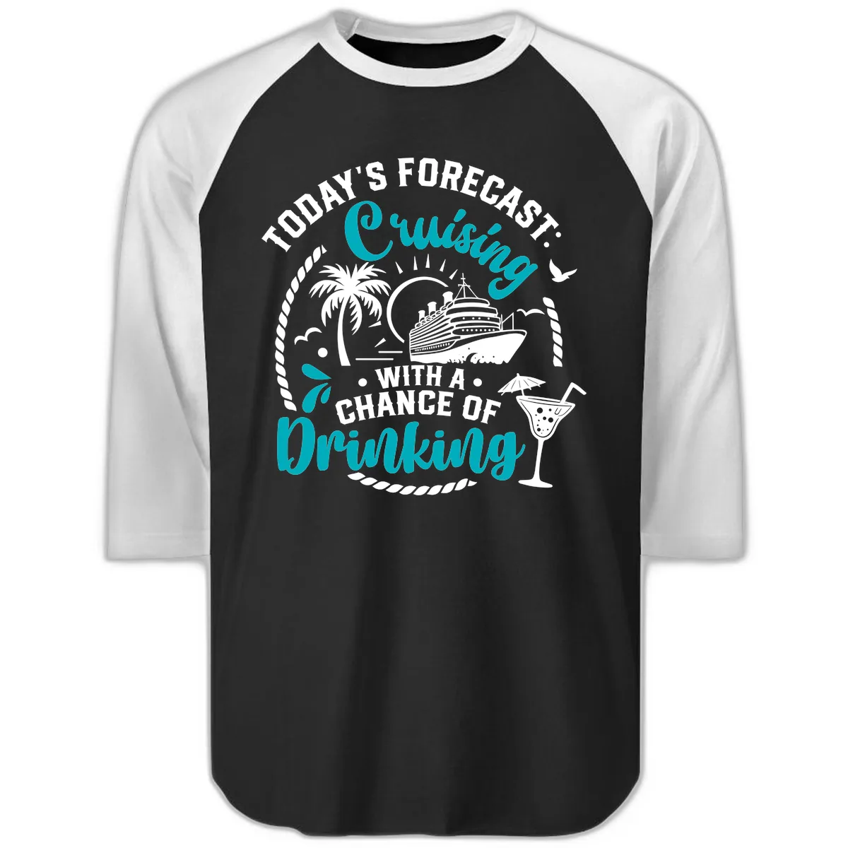 Today's Forecast Cruising Drinking Raglan 3/4 in Black White